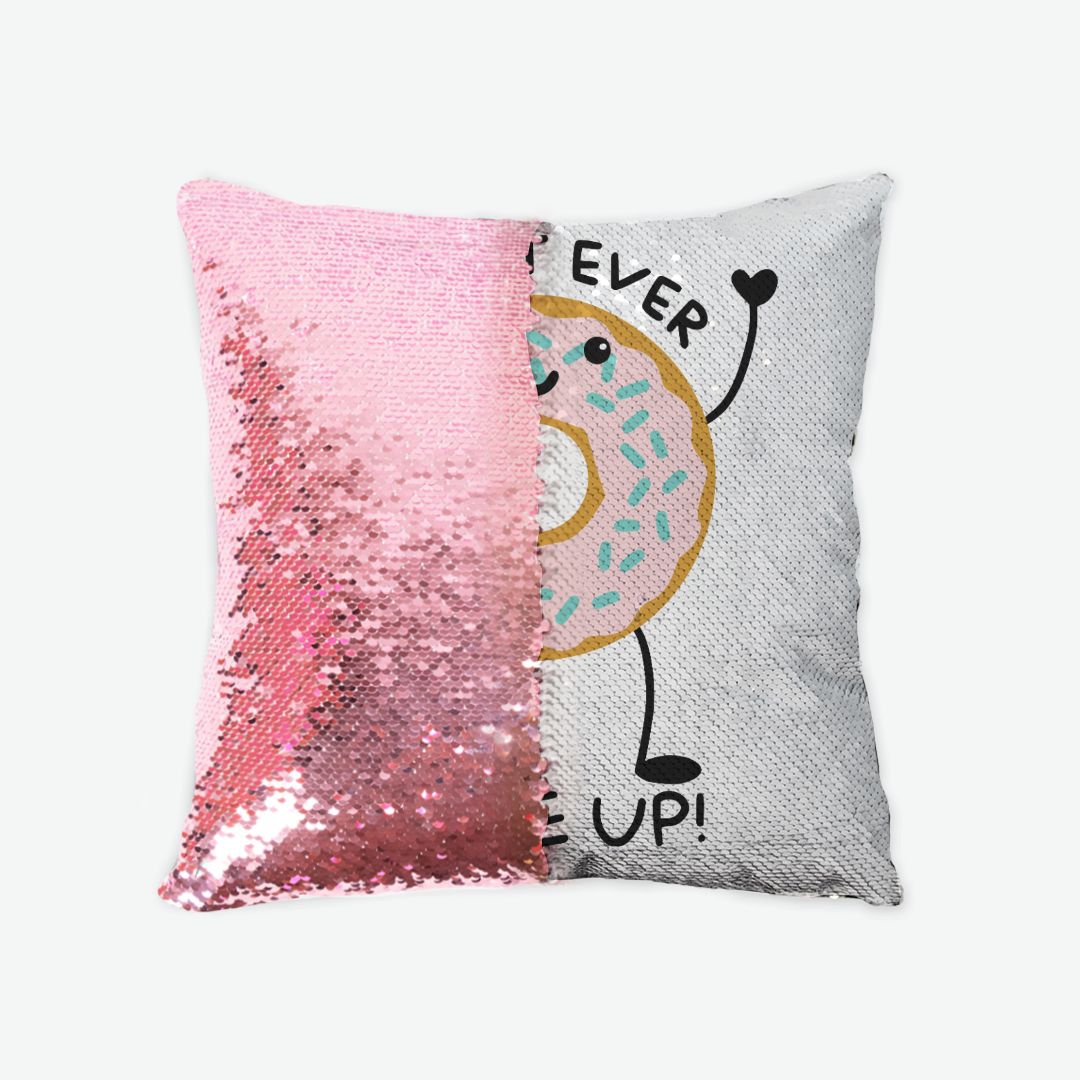 Sequin Reversible Pillow Case: Donut Ever Give Up