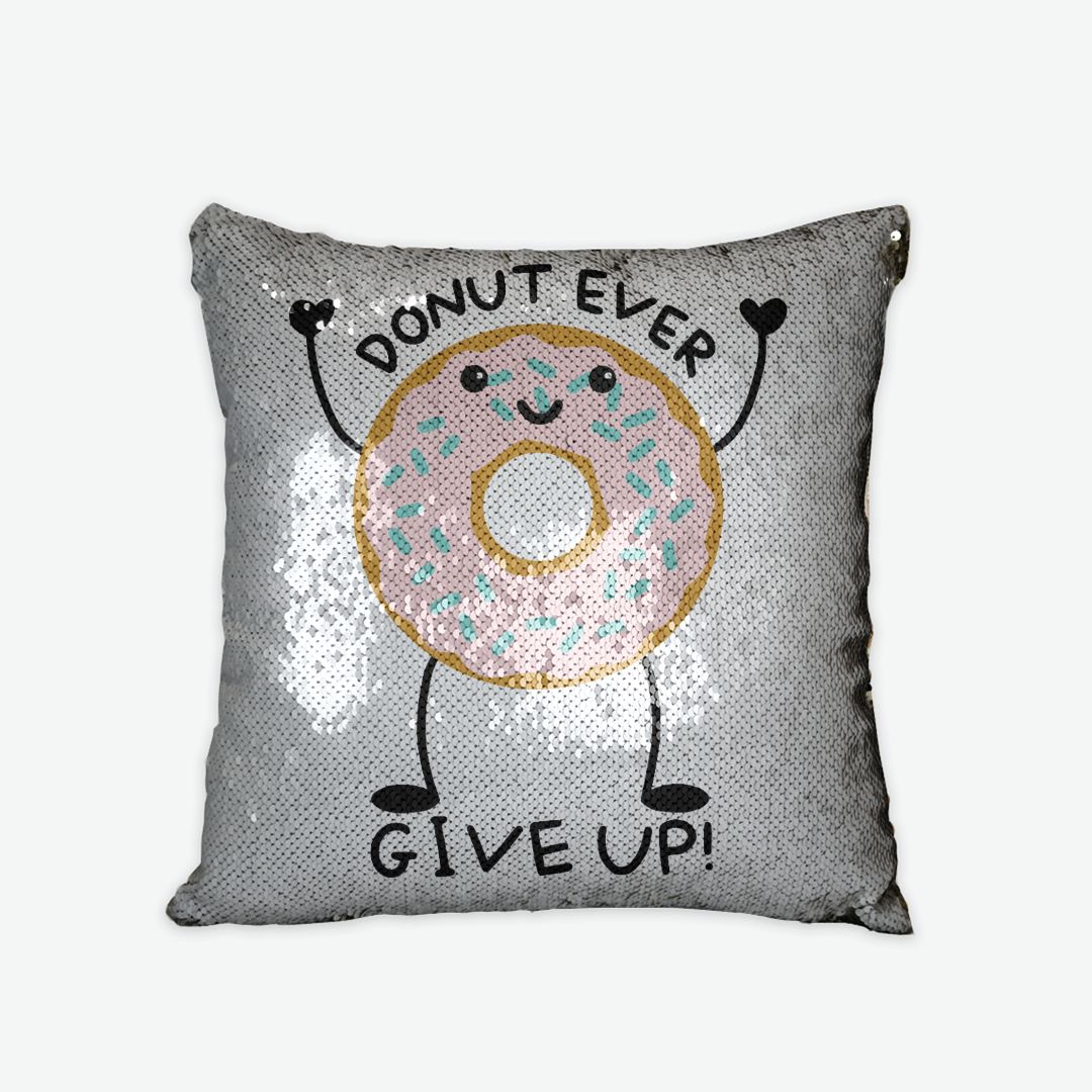 Sequin Reversible Pillow Case: Donut Ever Give Up